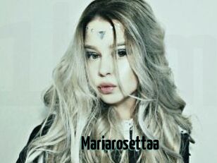 Mariarosettaa