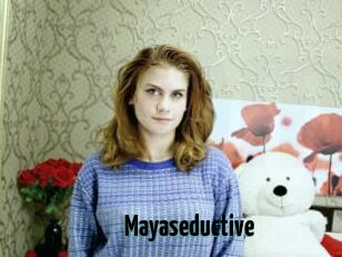 Mayaseductive