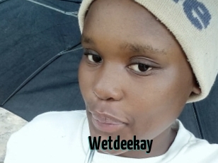 Wetdeekay